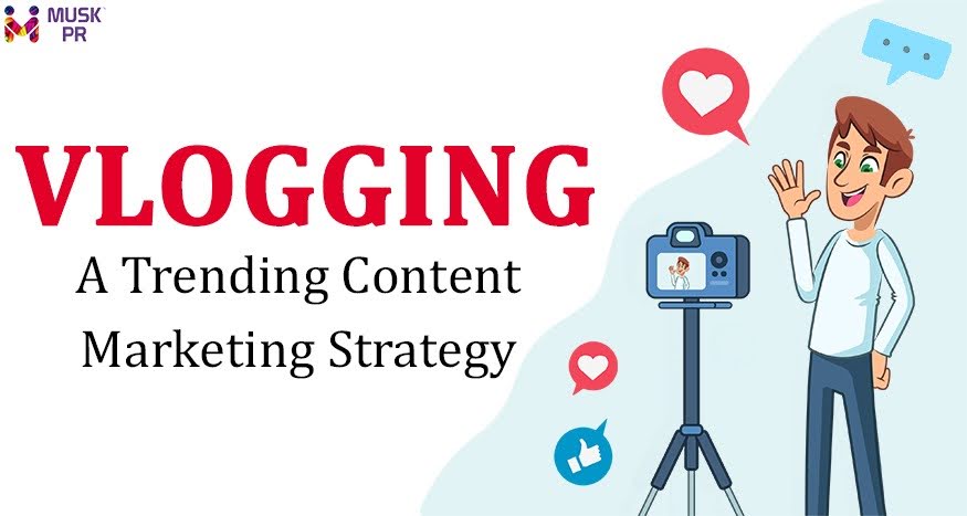 Vlogging - A Trending Content Marketing Strategy